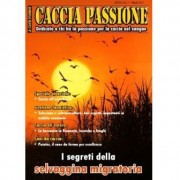 Rivista Caccia Passione - nr. 3 Marzo 2012 Rivista Caccia Passione Anno I - n°3 di Marzo 2012